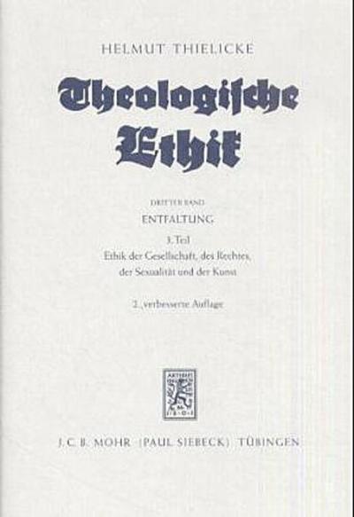 Theologische Ethik Entfaltung. Tl.3