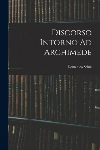 Discorso Intorno Ad Archimede