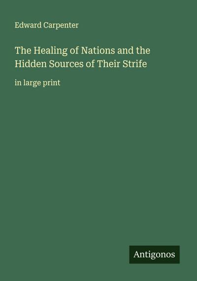 The Healing of Nations and the Hidden Sources of Their Strife