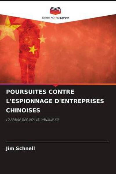 POURSUITES CONTRE L’ESPIONNAGE D’ENTREPRISES CHINOISES