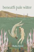 Beneath Pale Water