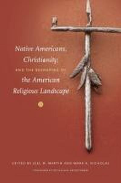 Native Americans, Christianity, and the Reshaping of the American Religious Landscape