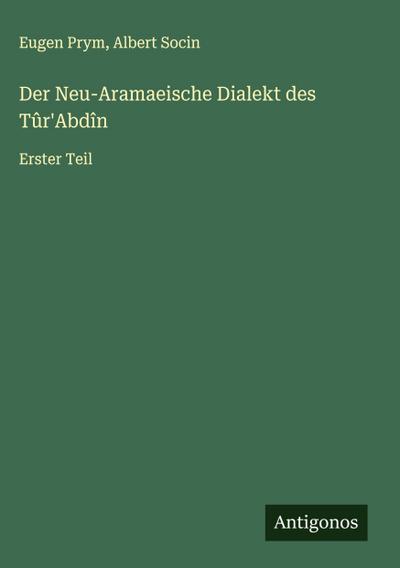 Der Neu-Aramaeische Dialekt des Tûr’Abdîn