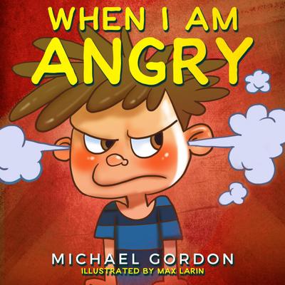 When I am Angry (Self-Regulation Skills)