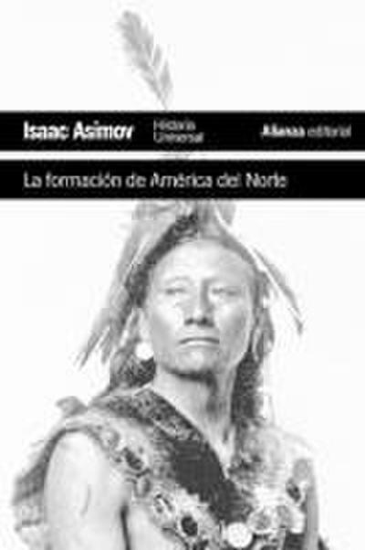 La formación de América del Norte : desde los tiempos primitivos hasta 1763