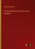 The Official Report of the Recent Arctic Expedition