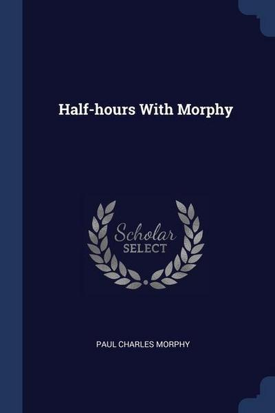 Half-hours With Morphy