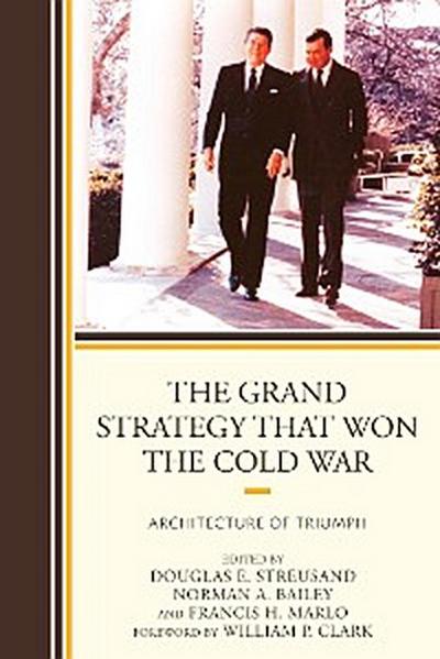 The Grand Strategy that Won the Cold War