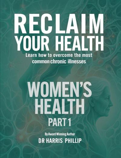 RECLAIM YOUR HEALTH - WOMEN’S HEALTH