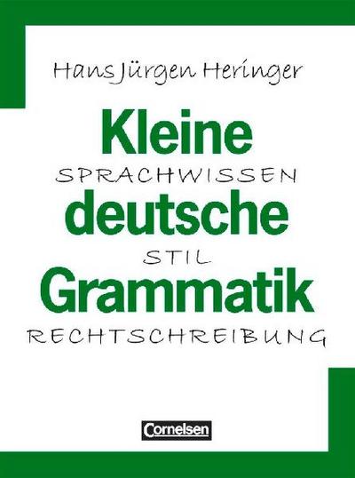 Kleine deutsche Grammatik. Neue Rechtschreibung