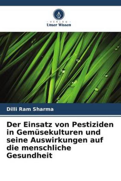 Der Einsatz von Pestiziden in Gemüsekulturen und seine Auswirkungen auf die menschliche Gesundheit