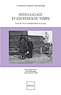 Sous la glace et les débris du temps