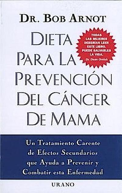 Dieta Para la Prevencion del Cancer de Mama = The Breast Cancer Prevention Diet