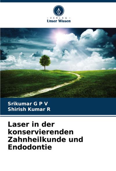 Laser in der konservierenden Zahnheilkunde und Endodontie
