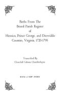 Births from the Bristol Parish Register of Henrico, Prince George, and Dinwiddie Counties, Virginia, 1720-1798