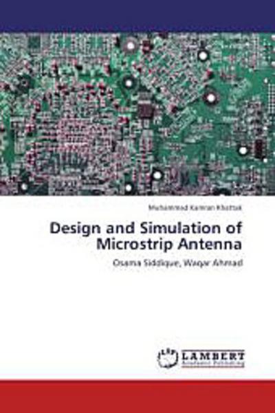 Design and Simulation of Microstrip Antenna