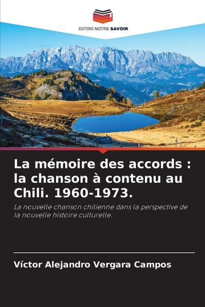 La mémoire des accords : la chanson à contenu au Chili. 1960-1973.