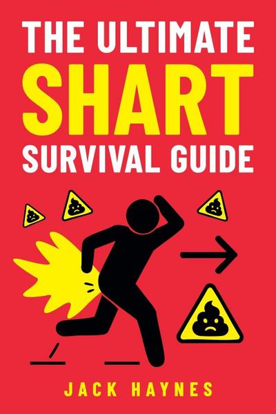 The Ultimate Shart Survival Guide