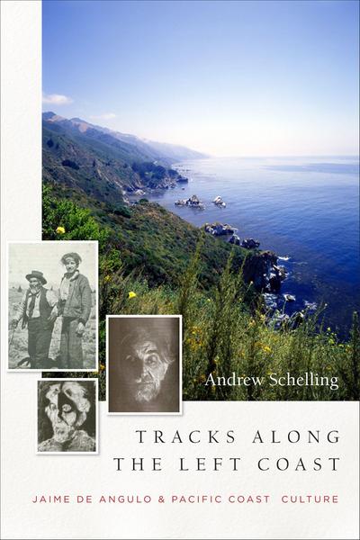 Tracks Along the Left Coast: Jaime de Angulo & Pacific Coast Culture