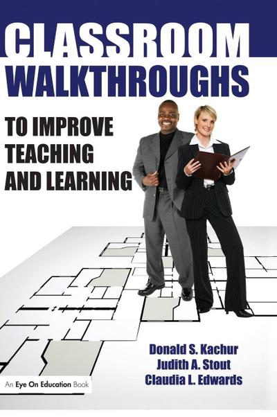 Classroom Walkthroughs To Improve Teaching and Learning