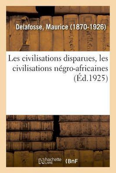 Les Civilisations Disparues, Les Civilisations Négro-Africaines