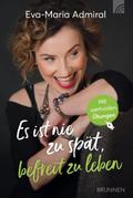 Es ist nie zu spät, befreit zu leben