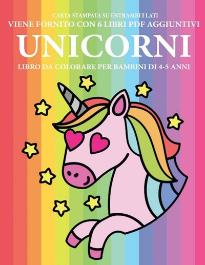Libro da colorare per bambini di 4-5 anni (Unicorni) - Gino Bianchi