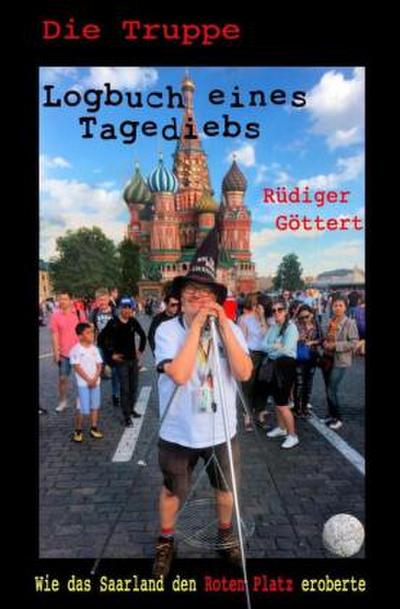 Die Truppe - Logbuch eines Tagediebs