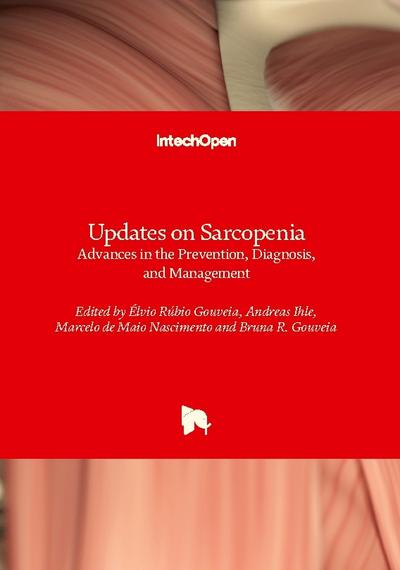 Updates on Sarcopenia - Advances in the Prevention, Diagnosis, and Management