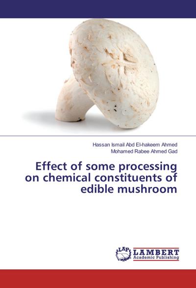 Effect of some processing on chemical constituents of edible mushroom