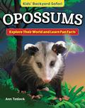 Kids’ Backyard Safari: Opossums