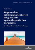 Wege zu einer erklärungsorientierten Linguistik im