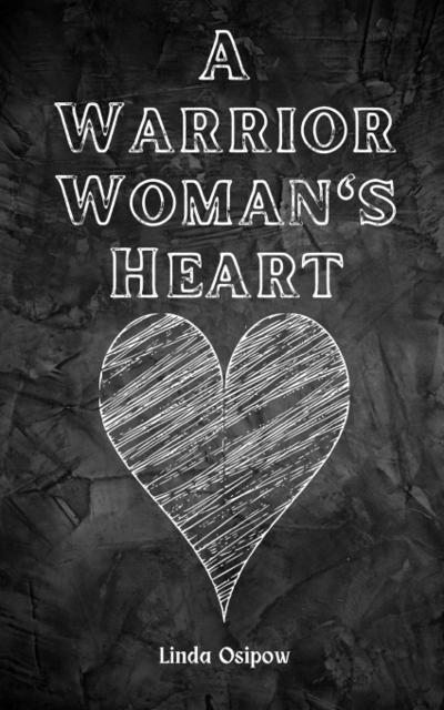 A Warrior Woman’s Heart