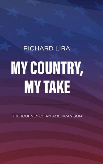 My Country, My Take, The Journey of an American Son