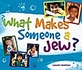 What Makes Someone a Jew?