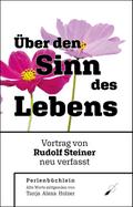 Rudolf Steiner: Über den Sinn des Lebens