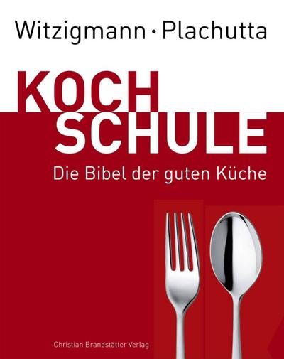 Witzigmann - Plachutta Kochschule. Bd.1