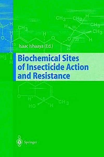 Biochemical Sites of Insecticide Action and Resistance