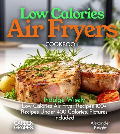 Low Calories Air Fryers Cookbook