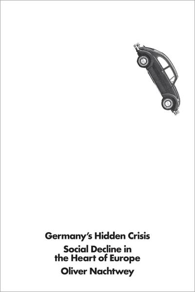 Germany’s Hidden Crisis: Social Decline in the Heart of Europe