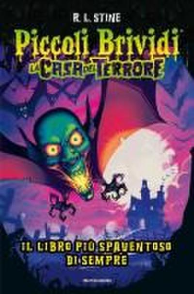 Piccoli brividi. La casa del terrore. Il libro più spaventoso di sempre