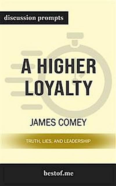 A Higher Loyalty: Truth, Lies, and Leadership: Discussion Prompts