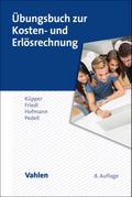 Übungsbuch zur Kosten- und Erlösrechnung