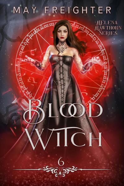 Blood Witch (Helena Hawthorn Series, #6)