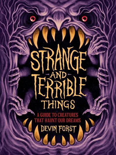 Strange and Terrible Things