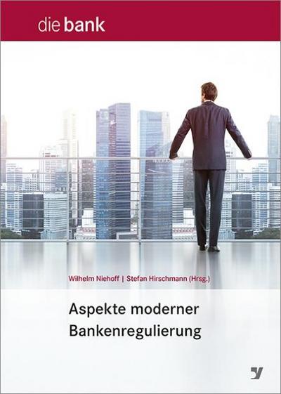 Aspekte moderner Bankenregulierung