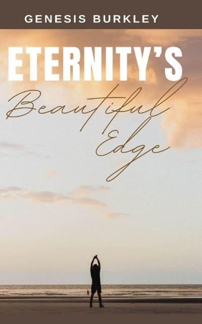 Eternity’s Beautiful Edge