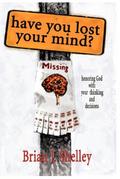 HAVE YOU LOST YOUR MIND?