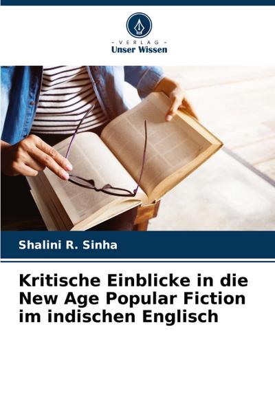 Kritische Einblicke in die New Age Popular Fiction im indischen Englisch