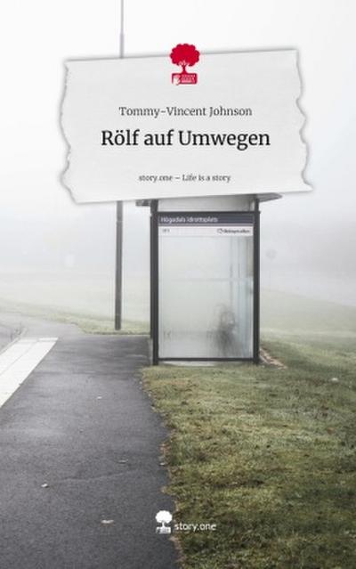Rölf auf Umwegen. Life is a Story - story.one